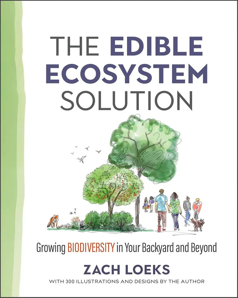 Edible Ecosystem Solution: Cultivating Biodiversity In Home Gardens And Larger Landscapes 1