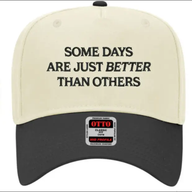 Some Days Are Better Than Others Adjustable Trucker Hat 1